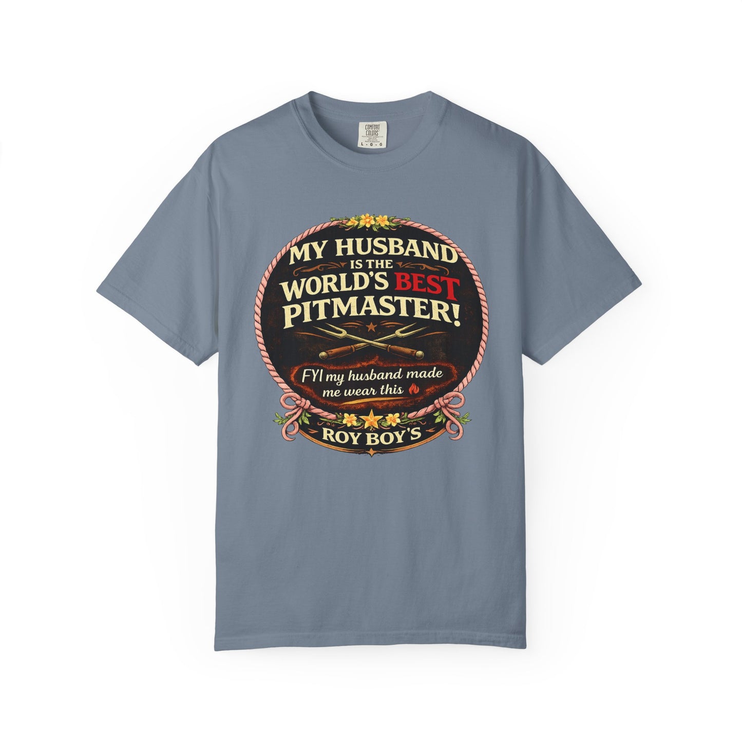 Pitmaster T-Shirt — “My Husband is the World’s Best Pitmaster (If my husband made me wear this)”