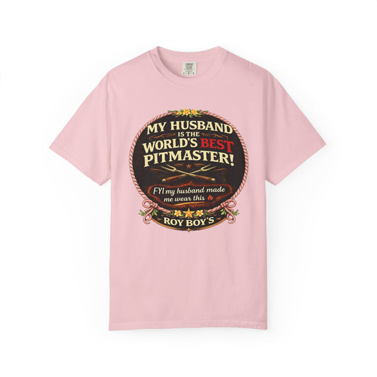 Pitmaster T-Shirt — “My Husband is the World’s Best Pitmaster (If my husband made me wear this)”